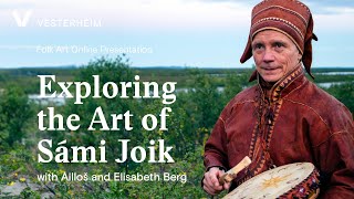 Exploring the Art of Sámi Joik with Ailloš and Elisabeth Berg [upl. by Meagan]