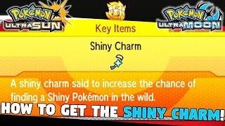 How to get the SHINY CHARM in Pokemon Ultra Sun amp Pokemon Ultra Moon Shiny Charm Guide [upl. by Ralph339]