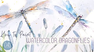 How to Paint Dragonflies in Watercolor  Loose Wet in Wet Dragonfly Painting Tutorial [upl. by Yenot677]