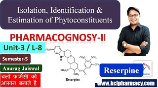 Reserpine  Extraction Isolation Identification amp Estimation  L8 Unit3  PharmacognosyII [upl. by Marlen]