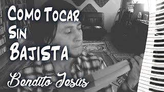 Como tocar si no tienes Bajista  Bendito Jesús [upl. by Zitella]