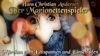 Der Marionettenspieler  Hans Christian Andersen Hörbuch deutsch Märchen zum Einschlafen [upl. by Ayikur732]