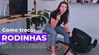 Como TROCAR RODINHAS da cadeira de escritório [upl. by Nero46]