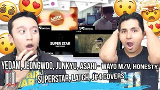 YEDAM JEONGWOO JUNKYU ASAHI  WAYO MV HONESTY SUPERSTAR Latch J4 Covers  REACTION [upl. by Acirema]