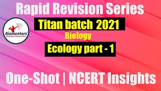 Titan Batch 2021 Ecology  1  Organisms and Population  OneShot  NCERT Rapid Revision Series [upl. by Ahsiema972]