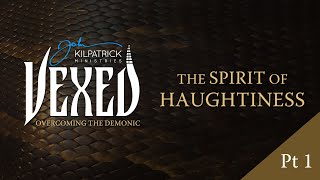 Vexed Part 16  The Spirit of Haughtiness [upl. by Desiree]