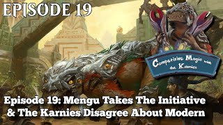 Episode 19 Mengu Takes The Initiative amp The Karnies Disagree About Modern [upl. by Asik]