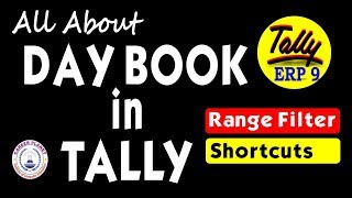 Learn Tally ERP 9Day Book Part97 Range Filter and Day book Shortcuts in Tally [upl. by Nelra560]