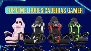 Top 6 Melhores Cadeiras Gamer Custo Beneficio PARA 2024 VEJA AGORA [upl. by Hauser]