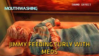 Mouthwashing  Jimmy Feeding Curly With Meds Sound Effect [upl. by Aradnahc]