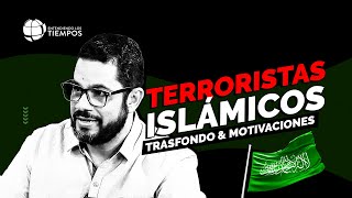 La VERDADERA MOTIVACIÓN de los grupos TERRORISTAS ISLÁMICOS  Entendiendo Los Tiempos  T5 Cap 58 [upl. by Alehcim]