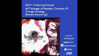 GALP 117 Stranger of Paradise Chocobo GP amp Triangle Strategy Review [upl. by Melody]