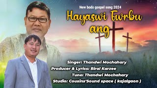 Hayaswi pwrbu ang  New Bodo gospel song 2024 [upl. by Gayel]