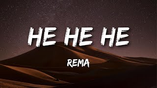 Rema  HEHEHE Lyrics [upl. by Gesner]