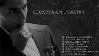 SHOXRUX  CHILPARCHIN 2018 official music version [upl. by Eitsrik]