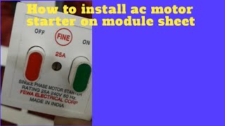 HOW TO INSTALL AC MOTOR STARTER ON MODULE SHEET [upl. by Yelrehs968]