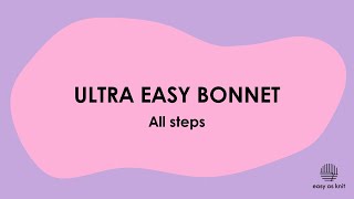 Ultra Easy Bonnet Alle Steps [upl. by Lidaa]