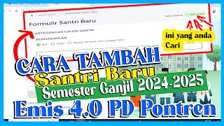 CARA TAMBAH SANTRI BARU EMIS PD PONTREN SEMESTER GANJIL 20242025 [upl. by Yaluz]