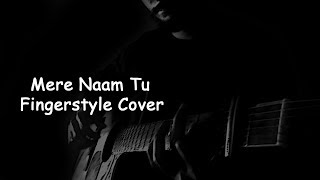 Mere Naam Tu  Zero  Fingerstyle cover [upl. by Ydner]