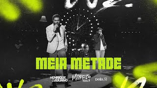 Henrique e Juliano  MEIA METADE Manifesto Musical 2 [upl. by Hrutkay]