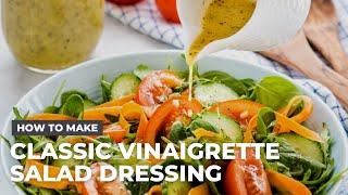 How to Make Classic Vinaigrette Salad Dressing [upl. by Verla259]