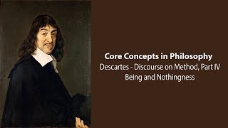 Rene Descartes  Being and Nothingness Discourse on Method pt 4  Philosophy Core Concepts [upl. by Animahs]