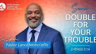 quotDouble For Your Troublequot  Pastor Lance Moncrieffe  Noon Worship Service [upl. by Surtimed]