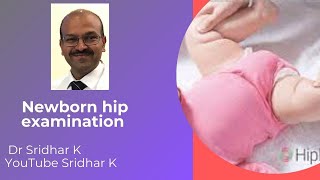 Newborn hip examination DDHDevelopmental dysplasia of hip Dr Sridhar Kalyanasundaram [upl. by Aerehs203]