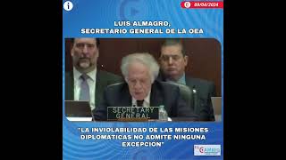 🌍 Luis Almagro quotLa inviolabilidad de las misiones diplomáticas no admite ninguna excepciónquot [upl. by Yasmine]