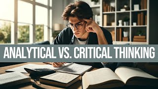 Analytical Thinking vs Critical Thinking [upl. by Chere]