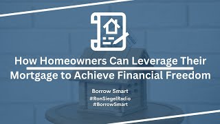 BS How Homeowners Can Leverage Their Mortgage to Achieve Financial Freedom [upl. by Pruter]