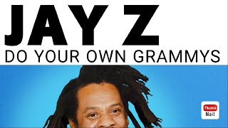 JAYZ DO YOUR OWN GRAMMYS [upl. by Bowers]