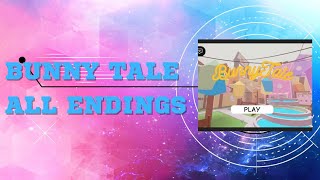 BUNNY TALE ALL ENDINGS  ROBLOX [upl. by Dnalyram]