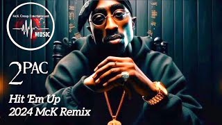 2pac  Hit Em Up 2024 McK Remix [upl. by Gardia]