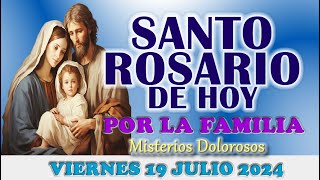 🌹SANTO ROSARIO DE HOY POR LA FAMILIA🌹VIERNES 19 JULIO 2024 MISTERIOS DOLOROSOS🌹SANTO ROSARIO DE HOY🌹 [upl. by Kirk890]