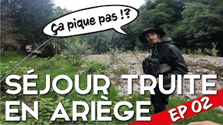 Il y a QUE ce LEURRE qui MARCHE  séjour truite en Ariège  EP O2 [upl. by Lativa]