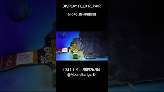 Display flex repair  micro jumpering microjumpering displayrepair redmi realmerepair oppo [upl. by Mirielle521]