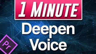 How to Deepen Voice Tutorial  Premiere Pro CC 2019 [upl. by Anika]