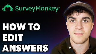 How to Edit Answers on Surveymonkey Full 2024 Guide [upl. by Notniw]