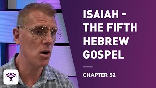 Isaiah The fifth Hebrew gospel  Chapter 52 [upl. by Godden]