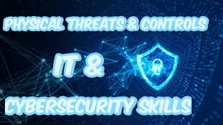 Physical Threats and Controls  IT amp Cybersecurity Skills Video 23 [upl. by Suitangi]