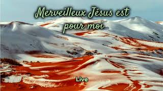 Merveilleux Jésus est pour moi [upl. by Gaelan1]