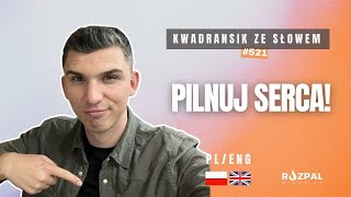 Kwadransik ze Słowem 521  Pilnuj serca [upl. by Monaco]