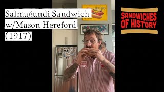 Salmagundi Sandwich with Guest Host Chef Mason Hereford 1917 on Sandwiches of History [upl. by Nolrev722]