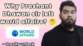 why Prashant Dhawan sir left world affairs channel know the exact reason behind this [upl. by Allie]