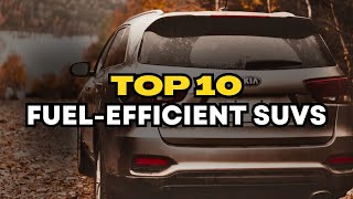 Top 10 Fuelefficient SUVs [upl. by Aerdnaeel]