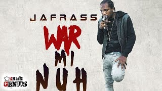 JaFrass  War Mi Nuh Raw September 2017 [upl. by Auot]