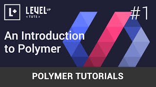 Polymer Tutorials 1  An Introduction to Polymer [upl. by Ennayllek533]