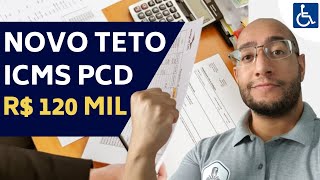 NOVO TETO ICMS PCD E IPVA PCD FICARÁ EM 120 MIL REAIS [upl. by Wind]