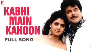 Kabhi Main Kahoon  Full Song  Lamhe  Anil Kapoor Sridevi  Hariharan Lata Mangeshkar ShivHari [upl. by Adnahcir371]